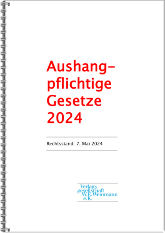 Aushangepflichtige Gesetze 2024 - Rechtsstand: 07. Mai 2024