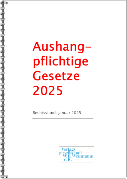 Aushangepflichtige Gesetze 2025 - Rechtsstand: Januar 2025, Broschüre mit Spiralbindung